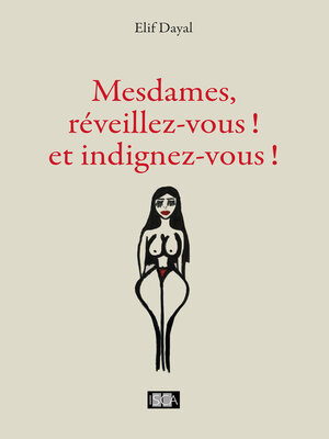 cover image of Mesdames, réveillez-vous ! et indignez-vous !